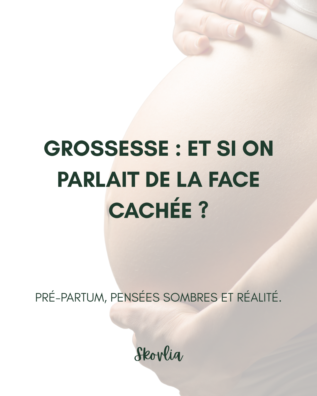 Grossesse : Et si on parlait de la face cachée ?