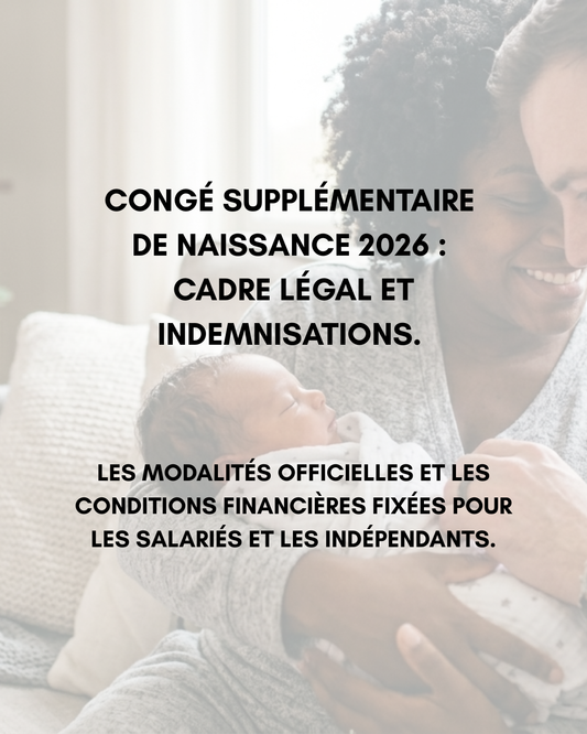 Le congé de naissance 2026 : droits et indemnisations des salariés et indépendants