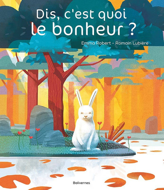 Livre "Dis, c'est quoi le bonheur ?" - Emma Robert