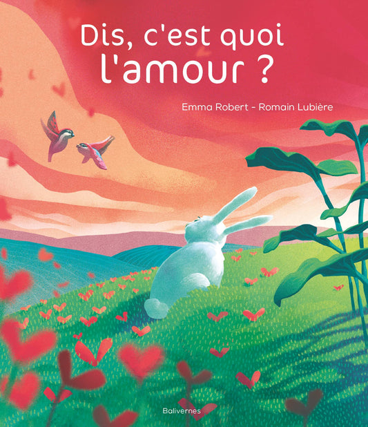 Livre "Dis, c'est quoi l'amour ?" - Emma Robert